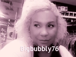 Bigbubbly76