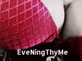 EveNingThyMe