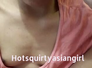 Hotsquirtyasiangirl