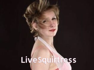 LiveSquirtress