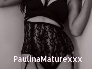 PaulinaMaturexxx