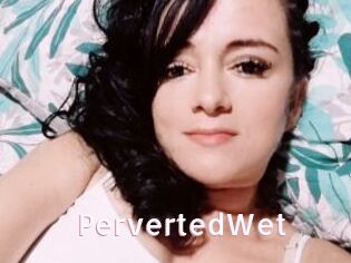 PervertedWet