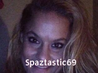 Spaztastic69