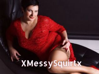 XMessySquirtx